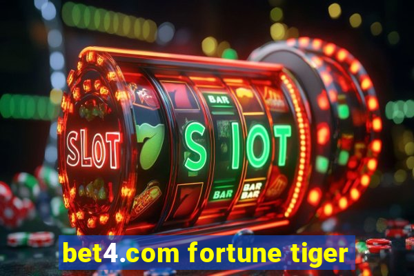 bet4.com fortune tiger