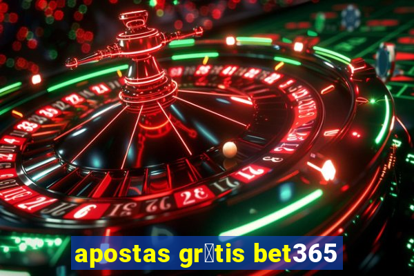 apostas gr谩tis bet365