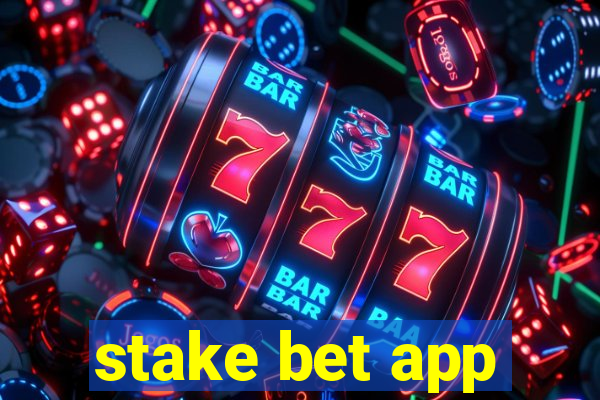 stake bet app