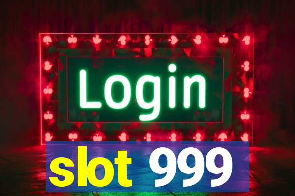 slot 999