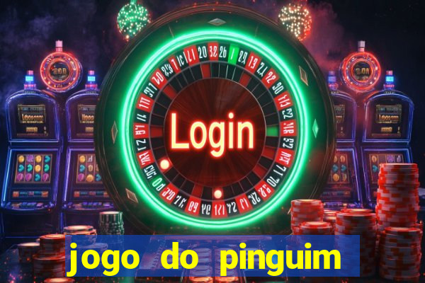 jogo do pinguim que ganha dinheiro