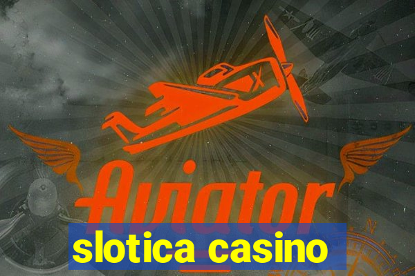 slotica casino