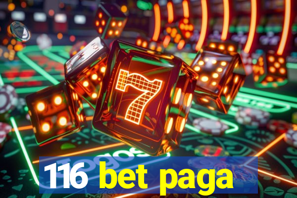 116 bet paga