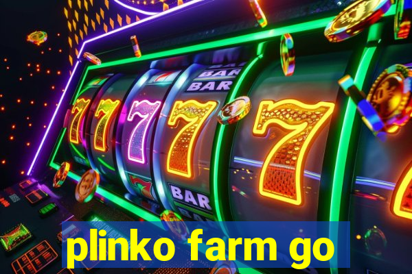 plinko farm go