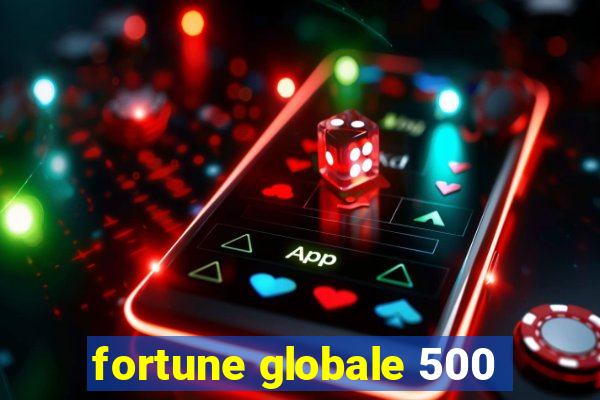 fortune globale 500