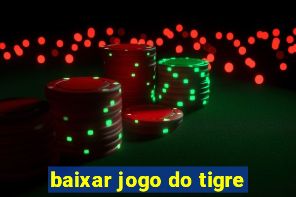 baixar jogo do tigre