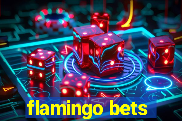 flamingo bets