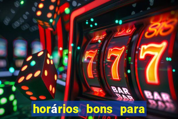 horários bons para jogar fortune tiger