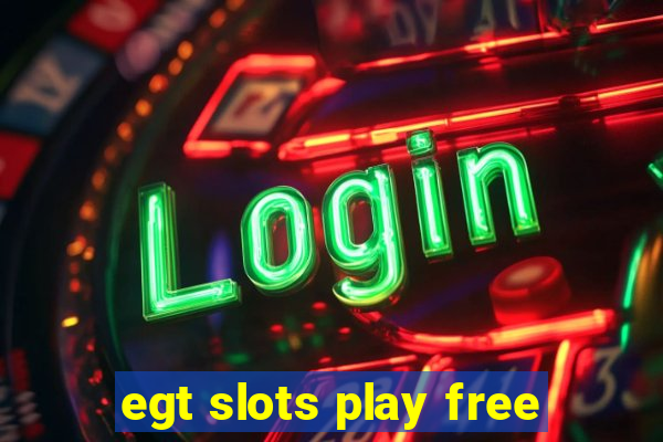 egt slots play free