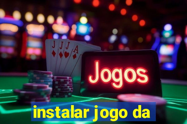 instalar jogo da