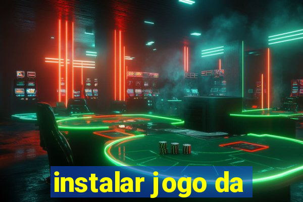 instalar jogo da