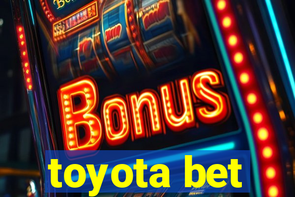 toyota bet