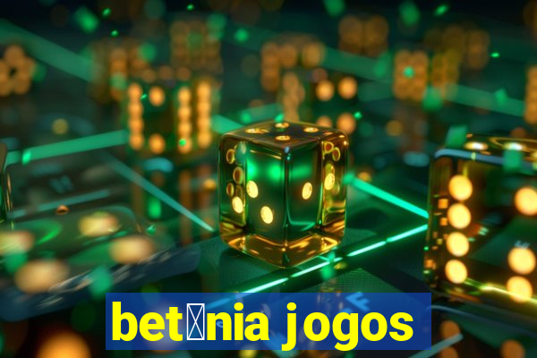 bet芒nia jogos