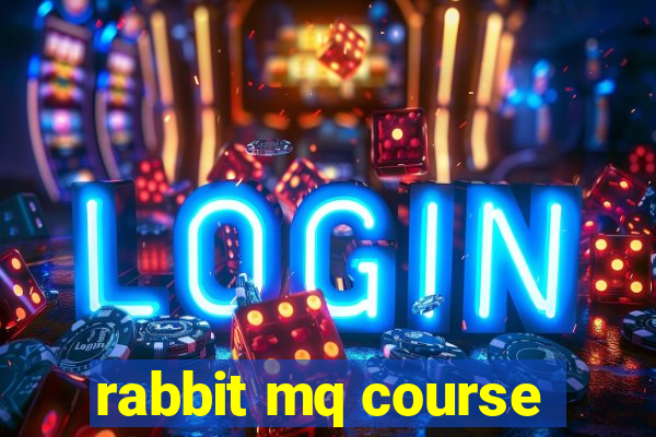 rabbit mq course