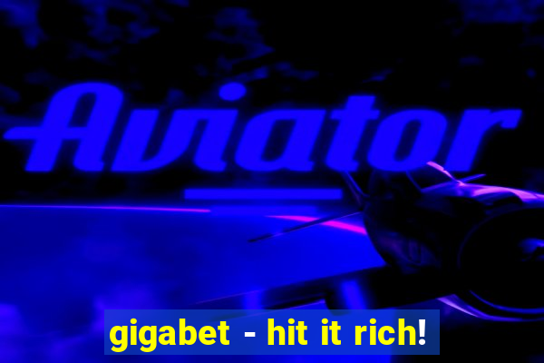 gigabet - hit it rich!