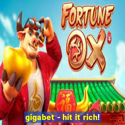 gigabet - hit it rich!