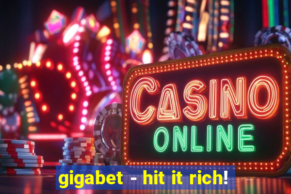 gigabet - hit it rich!