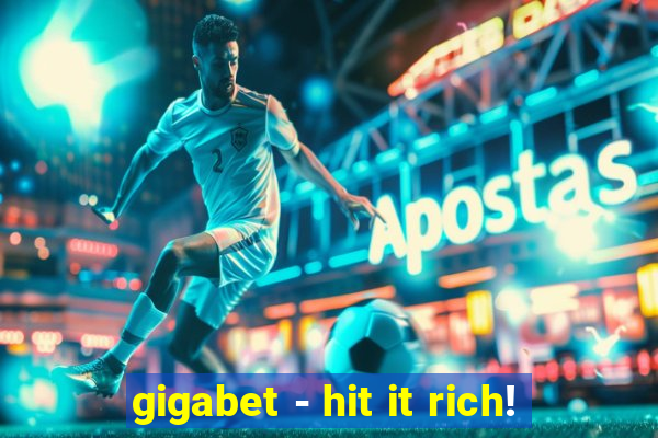 gigabet - hit it rich!