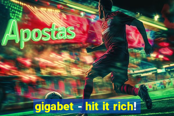 gigabet - hit it rich!