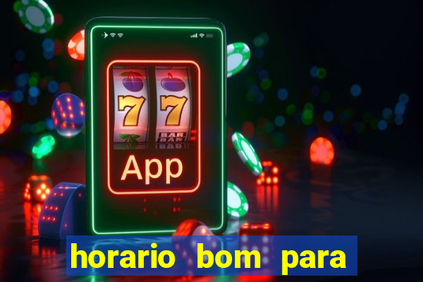 horario bom para jogar fortune tiger