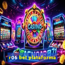 r06 bet plataforma