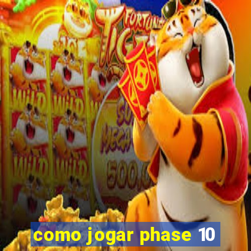 como jogar phase 10