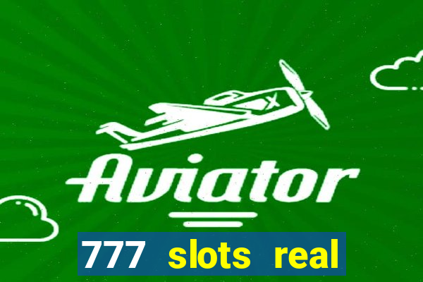 777 slots real money apk