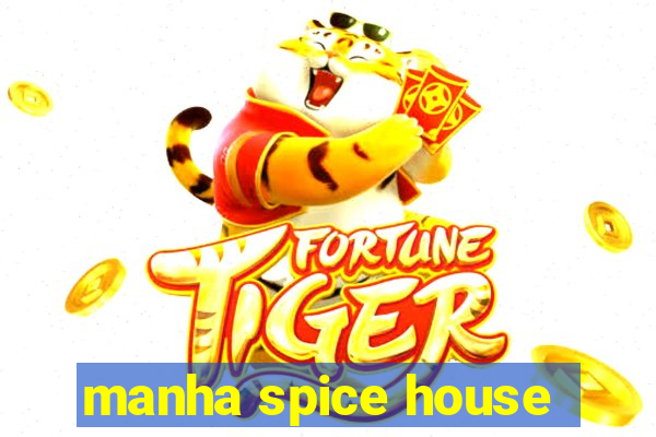 manha spice house