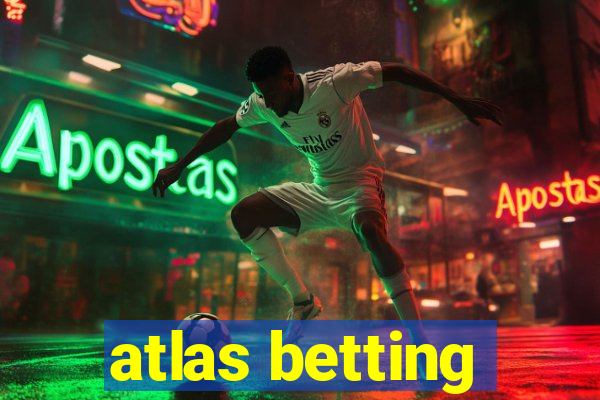 atlas betting