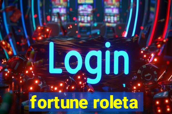 fortune roleta