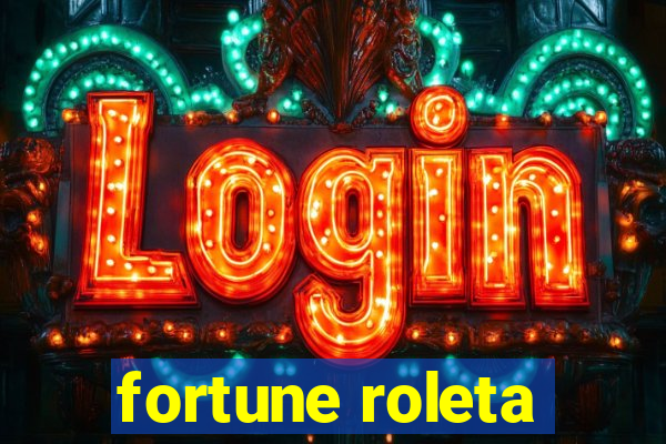 fortune roleta