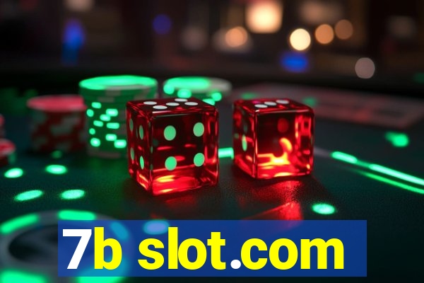 7b slot.com