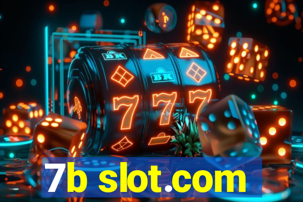 7b slot.com