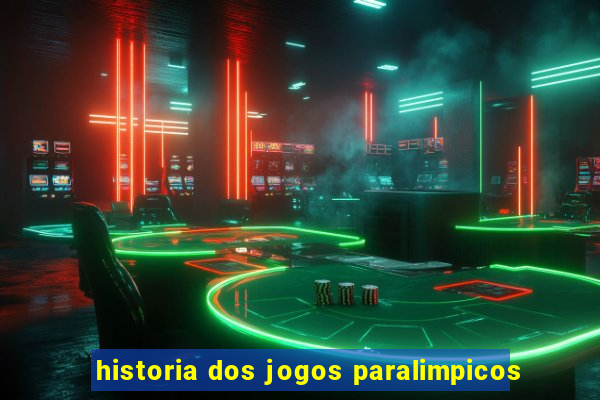 historia dos jogos paralimpicos