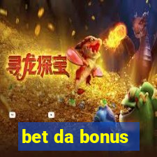 bet da bonus