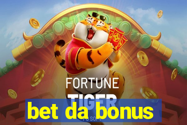 bet da bonus