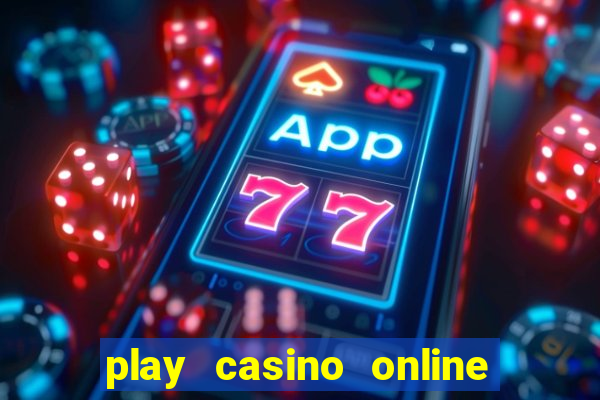 play casino online real money