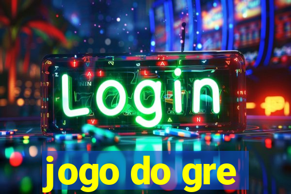 jogo do gre