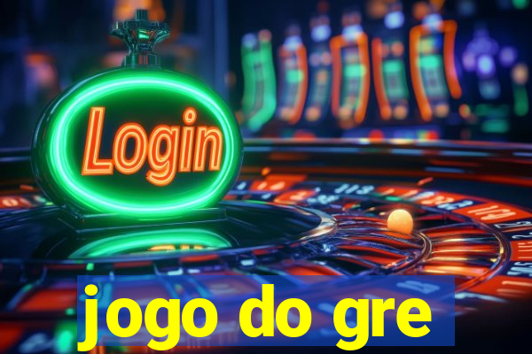 jogo do gre