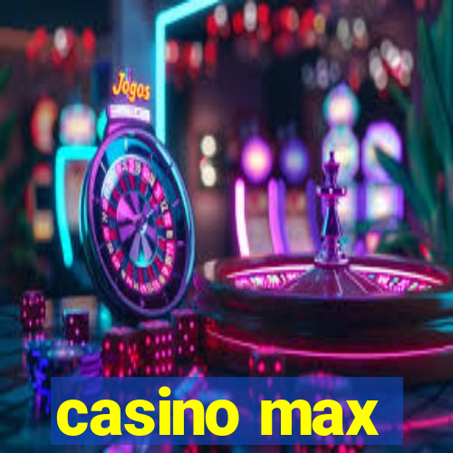 casino max