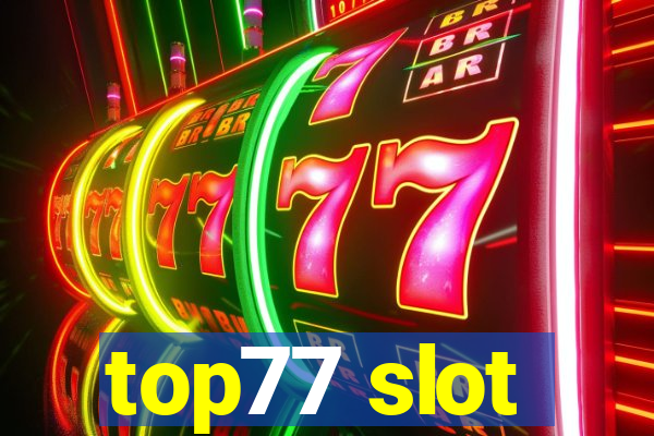 top77 slot