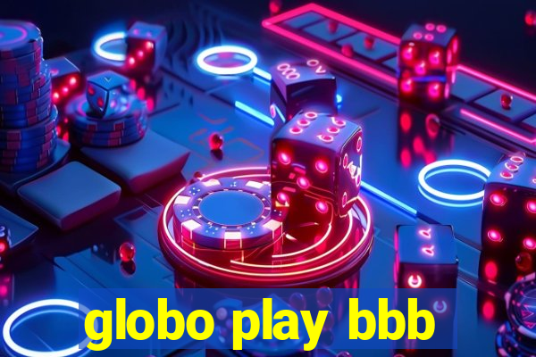 globo play bbb