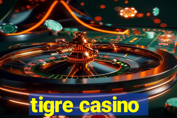 tigre casino