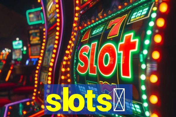 slots、