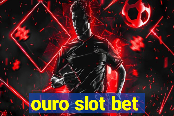 ouro slot bet