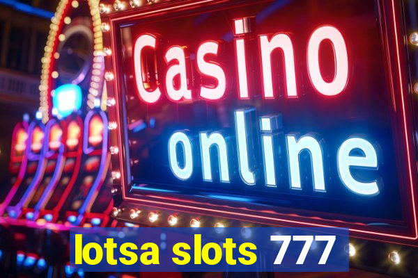 lotsa slots 777