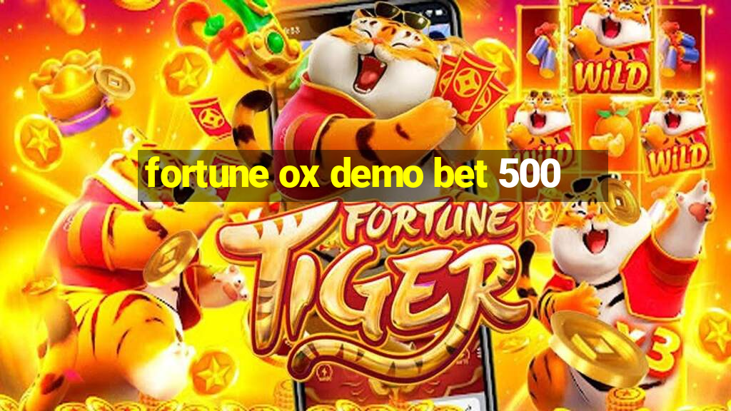 fortune ox demo bet 500