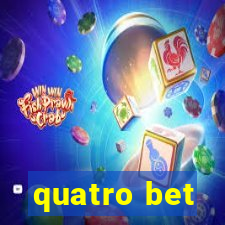 quatro bet