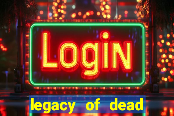 legacy of dead slot analizi