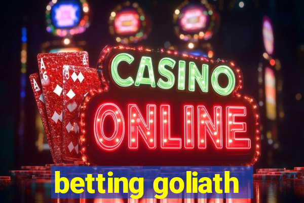 betting goliath